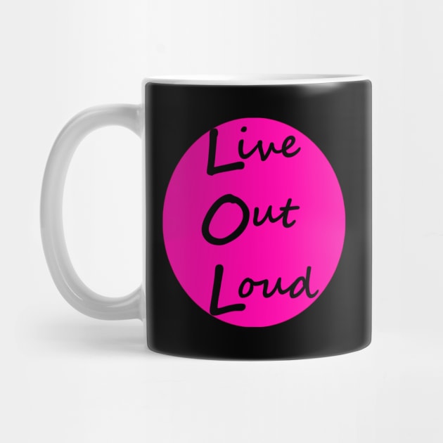 Live Out Loud-Large front print by Lily Out Loud